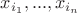 $x_{i_1},...,x_{i_n}$