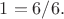 $1=6/6.$