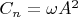 $C_n= \omega A^2$