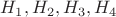 $H_{1}, H_{2}, H_{3}, H_{4}$