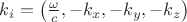 $k_i=\left(\frac\omega c,-k_x,-k_y,-k_z\right)$