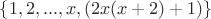$\{1,2,...,x,(2x(x+2)+1)\}$