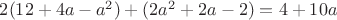 $2 (12+4a - a^2) + (2a^2+2a-2) = 4 + 10 a$