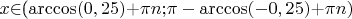 $x$\in$($\arccos(0,25)$+\pi n;$\pi-\arccos(-0,25)$+\pi n)$