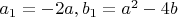 $a_1=-2a,b_1=a^2-4b$