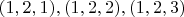 $(1,2,1),(1,2,2),(1,2,3)$
