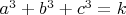 $a^3+b^3+c^3=k$