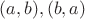 $(a,b), (b,a)$