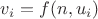 ${v}_{i}=f(n,{u}_{i})$