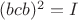 $(bcb)^2=I$