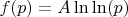 $f(p)=A\ln\ln(p)$