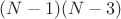 $(N-1)(N-3)$