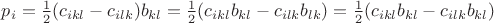$p_i=\frac{1}{2}(c_{ikl}-c_{ilk})b_{kl}=\frac{1}{2}(c_{ikl}b_{kl}-c_{ilk}b_{lk})=\frac{1}{2}(c_{ikl}b_{kl}-c_{ilk}b_{kl})$ $p_i=\frac{1}{2}(c_{ikl}-c_{ilk})b_{kl}=\frac{1}{2}(c_{ikl}b_{kl}-c_{ilk}b_{lk})=\frac{1}{2}(c_{ikl}b_{kl}-c_{ilk}b_{kl})$