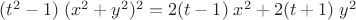 $(t^2-1)\;(x^2+y^2)^2=2(t-1)\;x^2+2(t+1)\;y^2$