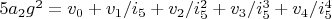 $5 a_2 g^2=v_0+v_1/i_5+v_2/i_5^2+v_3/i_5^3+v_4/i_5^4$