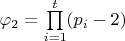 $\varphi_{2}=\prod\limits_{i=1}^t(p_{i}-2)$