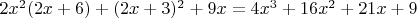 $2x^2(2x+6)+(2x+3)^2+9x=4x^3+16x^2+21x+9$