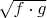 $\sqrt{f\cdot g}$