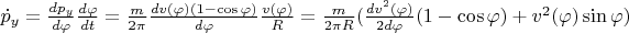$\dot p_y=\frac{dp_y}{d\varphi}\frac{d\varphi}{dt}=\frac{m}{2\pi}\frac{dv(\varphi)(1-\cos\varphi)}{d\varphi}\frac{v(\varphi)}{R}=\frac{m}{2\pi R}(\frac{dv^2(\varphi)}{2d\varphi}(1-\cos\varphi)+v^2(\varphi)\sin\varphi )$