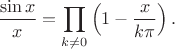 $$
\frac{\sin x}x=\prod_{k\ne0}\left(1-\frac x{k\pi}\right).
$$