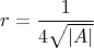 $$r=\frac{1}{4\sqrt{|A|}}$$