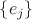 $\{e_j\}$ $\{e_j\}$