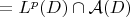 $=L^p(D)\cap \mathcal{A}(D)$