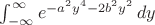$\int_{-\infty}^\infty e^{-a^2y^4-2b^2y^2}\,dy$