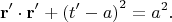 $$\[{\bf{r}}' \cdot {\bf{r}}' + {\left( {t' - a} \right)^2} = {a^2}.\]$$