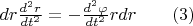 $ dr \frac {d^2 r}{dt^2 }=-\frac {d^2 \varphi}{dt^2} r dr  \quad\quad   \eqno                                             (3)$