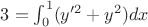 $3=\int^{1}_{0}(y'^{2}+y^2)dx$