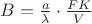 $B=\frac{a}{\lambda }\cdot \frac{FK}{V}$