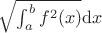 $\sqrt{\int_a^b f^2(x)} \mathrm{d} x$