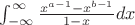 $\int_{-\infty}^{\infty}\frac{x^{a-1}-x^{b-1}}{1-x} dx$