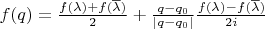 $f(q) = \frac{f(\lambda) + f(\overline{\lambda})}{2} + \frac{q-q_0}{| q - q_0 |} \frac{f(\lambda) - f(\overline{\lambda})}{2 i}$