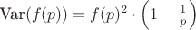 $\text{Var}(f(p)) = f(p)^2 \cdot \left(1 - \frac{1}{p}\right)$ $\text{Var}(f(p)) = f(p)^2 \cdot \left(1 - \frac{1}{p}\right)$