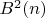 $B^2(n)$