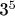 3^5
