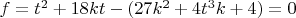 $f=t^2+18kt-(27k^2+4t^3k+4)=0$