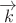 $\overrightarrow{k}$
