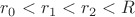 $r_0 < r_1 < r_2 < R$