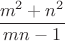 $$\frac{m^2+n^2}{mn-1}$$