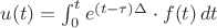 $u(t)=\int_0^te^{(t-\tau)\Delta}\cdot f(t)\,dt$