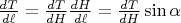 $\frac{dT}{d\ell}=\frac{dT}{dH}\frac{dH}{d\ell}=\frac{dT}{dH}\sin\alpha$