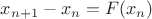$x_{n+1}-x_n=F(x_n)$