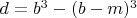 $d = b^3-(b-m)^3$