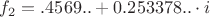 $f_{2}=.4569..+0.253378..\cdot i$