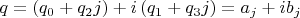 $q=\left(q_0+q_2j\right)+i\left(q_1+q_3j\right)=a_j+ib_j$