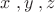 $x\;,y\;,z$