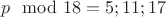 $p \mod 18 = 5;11;17$
